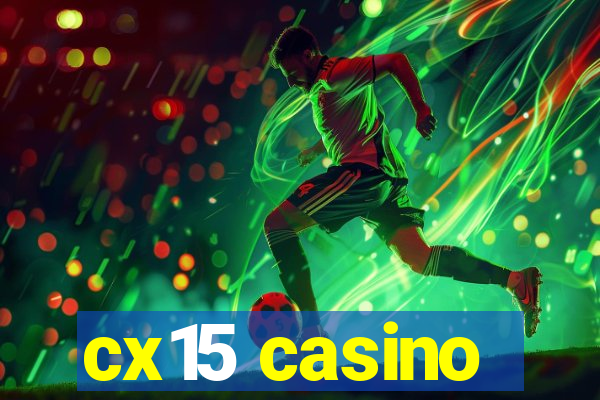 cx15 casino